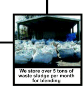 We store over 5 tons of waste sludge per month for blending